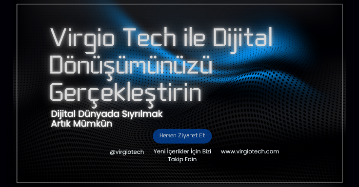 Virgio Tech ile Dijital Dönüşümünüzü Gerçekleştirin